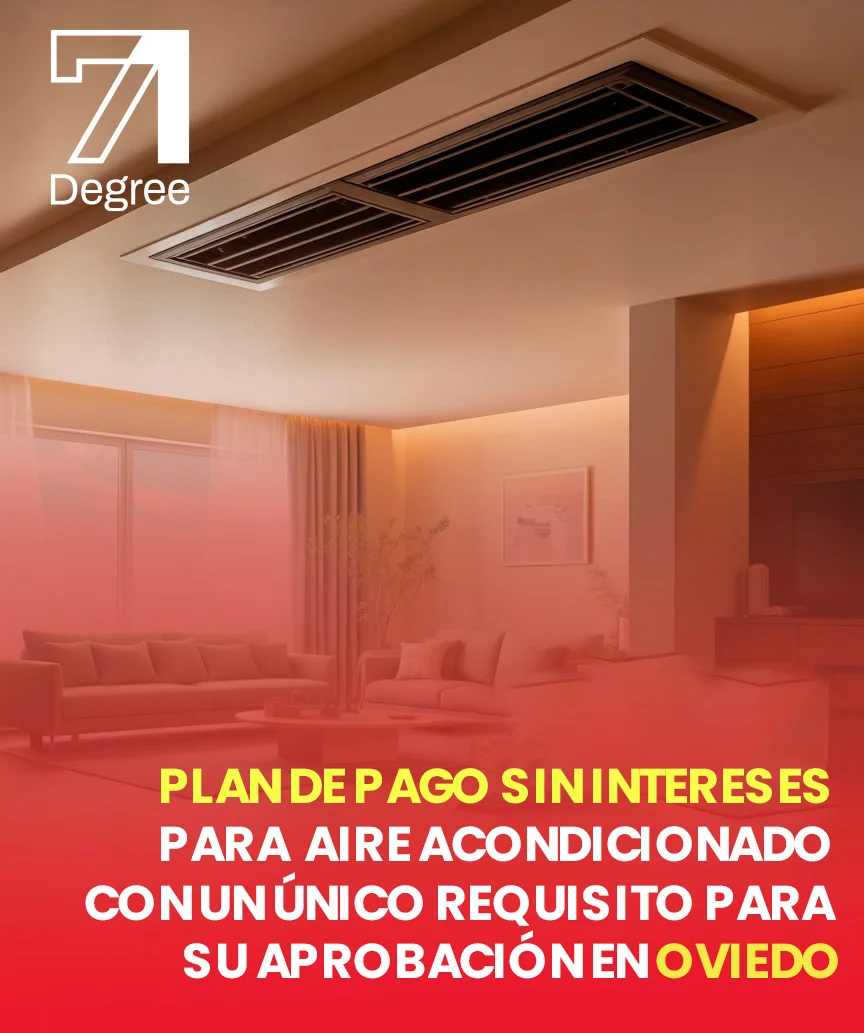 Plan de pago sin intereses para instalación de aire acondicionado en Oviedo por Degree 71